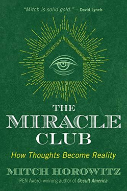 The Miracle Club: How Thoughts Become Reality