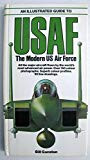 An Illustrated Guide to Usaf the Modern Us Air Force