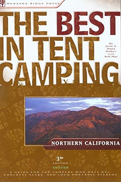 The Best in Tent Camping: Northern California: A Guide for Car Campers Who Hate RVs, Concrete Slabs, and Loud Portable Stereos (Best Tent Camping)