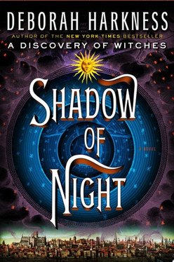 Shadow of Night: A Novel (All Souls Series)