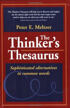 The Thinker's Thesaurus: Sophisticated Alternatives to Common Words