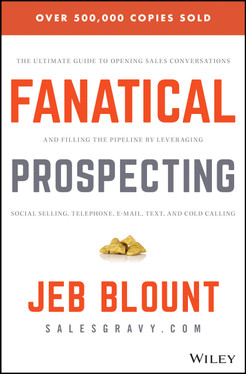 Fanatical Prospecting: The Ultimate Guide to Opening Sales Conversations