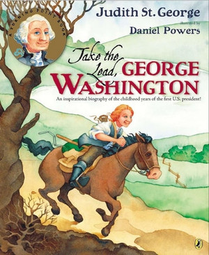 Take the Lead, George Washington: An Inspirational Biography of the Childhood Years of the First U.S. President! (Turning Points)