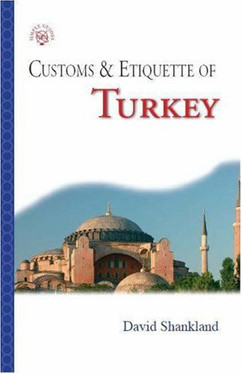 Customs & Etiquette of Turkey (SIMPLE GUIDES CUSTOMS AND ETIQUETTE)