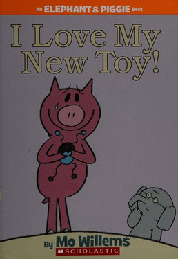 An Elephant & Piggie Book (I Love My New Toy!)