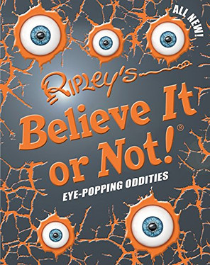 Ripley's Believe It Or Not! Eye-Popping Oddities (12) (ANNUAL)