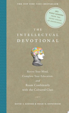 The Intellectual Devotional: Revive Your Mind, Complete Your Education, and Roam Confidently with the Cultured Class