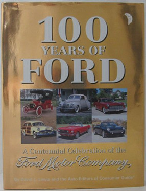 100 Years Of Ford: A Centennial Celebration Of The Ford Motor Company