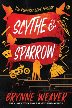 Scythe & Sparrow: The Ruinous Love Trilogy (The Ruinous Love Trilogy, 3)