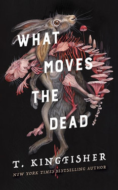 What Moves the Dead (Sworn Soldier, 1)