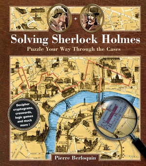 Solving Sherlock Holmes: Puzzle Your Way Through the Cases (Volume 2) (Puzzlecraft, 2)