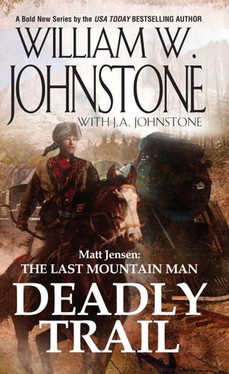 Matt Jensen, The Last Mountain Man #2:: Deadly Trail