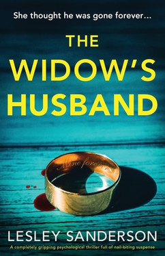 The Widow's Husband: A completely gripping psychological thriller full of nail-biting suspense (Totally gripping and compelling psychological thrillers by Lesley Sanderson)