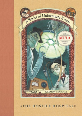 The Hostile Hospital - A Series Of Unfortunate Events, Book The Eighth