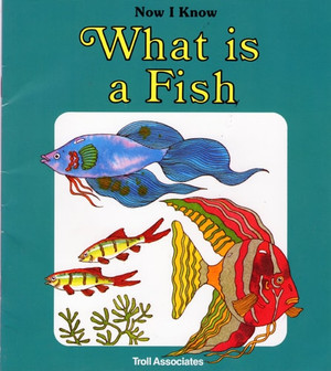 What Is a Fish (Now I Know Series)