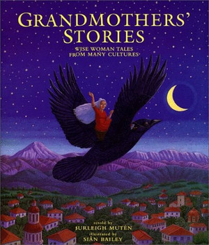 Grandmothers' Stories: Wise Woman Tales from Many Cultures