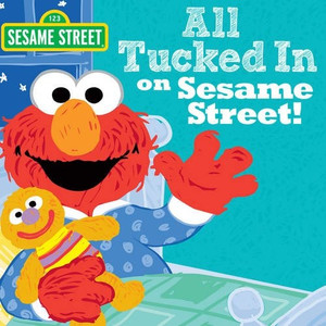 All Tucked In On Sesame Street!: Say Goodnight and Sweet Dreams With Elmo and Friends in this Adorable Bedtime Picture Book for Toddlers and Kids (Sesame Street Scribbles Elmo)