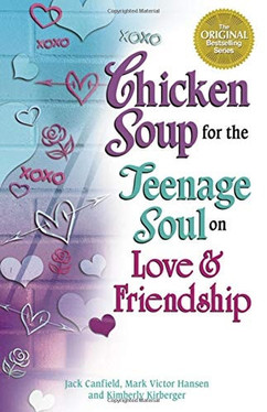 Chicken Soup for the Teenage Soul on Love & Friendship