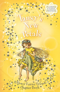 Tansy's New Petals: A Flower Fairies Friends Chapter Book