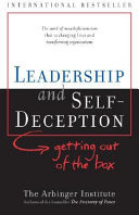 Leadership and Self Deception: Getting Out of the Box