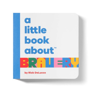 A Little Book About Bravery