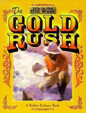 The Gold Rush (Life in the Old West)