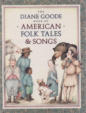 Diane Goode's Book of American Folk Tales and Songs