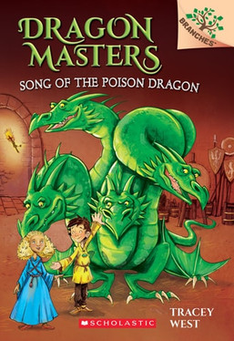 Song of the Poison Dragon: A Branches Book (Dragon Masters 5), Volume 5 (Dragon Masters)