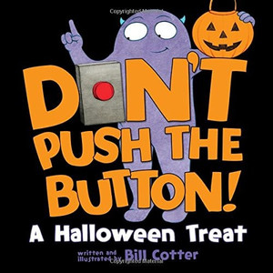Don't Push the Button! A Halloween Treat: A Spooky Fun Interactive Book For Kids