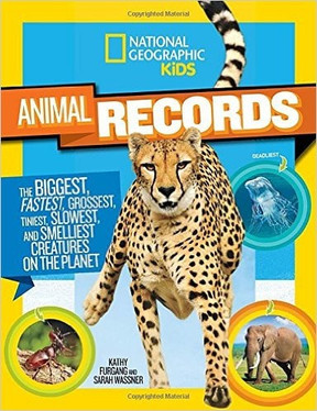 National Geographic Kids Animal Records: The Biggest, Fastest, Weirdest, Tiniest, Slowest, and Deadliest Creatures on the Planet