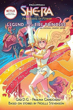 She-Ra and the Princess of Power: Legend of the Fire Princess (Dreamworks: Graphic Novel)