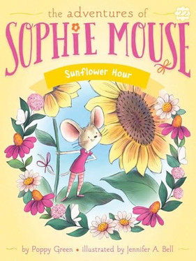 Sunflower Hour (22) (The Adventures of Sophie Mouse)