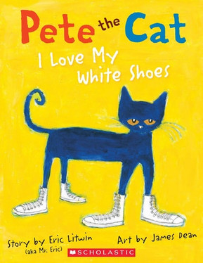 Pete the Cat I Love My White Shoes