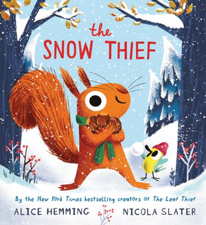 The Snow Thief (A Squirrel & Bird Book)