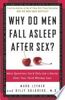 Why Do Men Fall Asleep After Sex?: More Questions You'd Only Ask a Doctor After Your Third Whiskey Sour