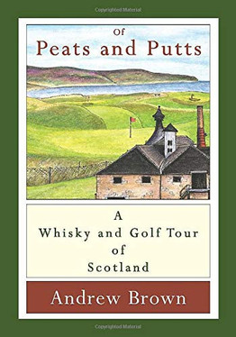 Of peats and putts: A whisky and golf tour of Scotland (U) - SKU 162524