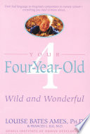Your Four-Year-Old: Wild and Wonderful