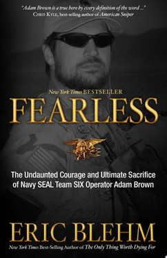 Fearless: The Undaunted Courage and Ultimate Sacrifice of Navy SEAL Team SIX Operator Adam Brown (U) - SKU 163351