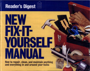 New Fix-It-Yourself Manual: How to Repair, Clean, and Maintain Anything and Everything In and Around Your Home (U) - SKU 163836
