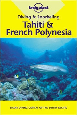 Diving & Snorkeling Tahiti & French Polynesia (U) - SKU 164038