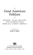 Great American Folklore Legends, Tales, Ballads, and Superstitions from All Across America