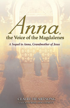 Anna, the Voice of the Magdalenes A Sequel to Anna, Grandmother of Jesus (U) - SKU 164902