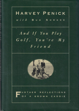 And If You Play Golf, You're My Friend Further Reflections of a Grown Caddie (U) - SKU 165106