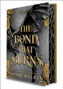 The Bond That Burns (Deluxe Limited Edition) A Novel (N) - SKU 165416