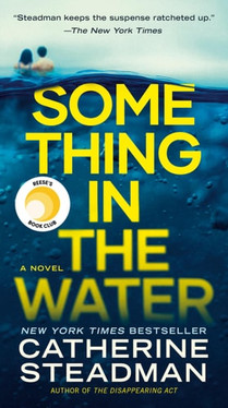 Something in the Water: Reese's Book Club A Novel