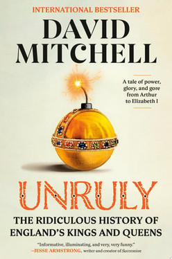 Unruly The Ridiculous History of England's Kings and Queens (U) - SKU 166432