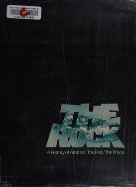 The Rock: A History of Alcatraz, the Fort, the Prison (U) - SKU 166592