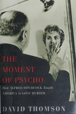 The Moment of Psycho How Alfred Hitchcock Taught America to Love Murder (U) - SKU 166624