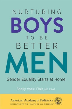 Nurturing Boys to Be Better Men Gender Equality Starts at Home