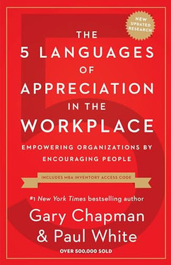 The 5 Languages of Appreciation in the Workplace Empowering Organizations by Encouraging People (U) - SKU 166763
